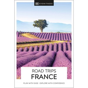 DK Road Trips France - (Travel Guide) by  DK & Dk Travel (Paperback) - 1 of 1