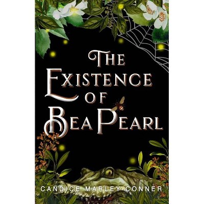 The Existence of Bea Pearl - by  Candice Marley Conner (Paperback)