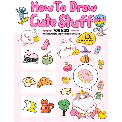 How To Draw 101 Cute Stuff For Kids: Easy Step-by-Step Guide Book