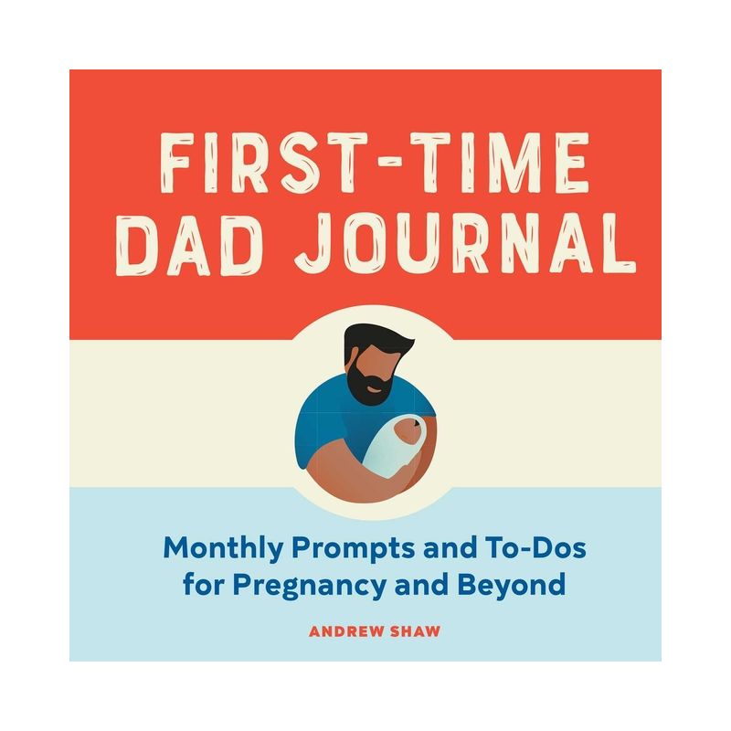 First-Time Dad Journal - by  Andrew Shaw (Paperback), 1 of 2
