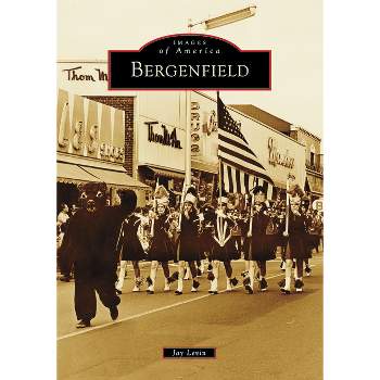 Bergenfield - (Images of America) by  Jay Levin (Paperback)