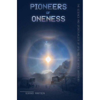 Pioneers of Oneness - by  Gerard Aartsen (Hardcover)