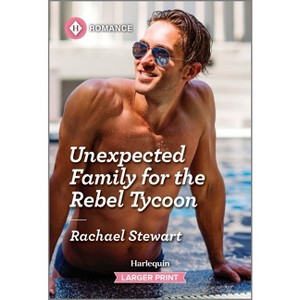 Unexpected Family for the Rebel Tycoon - Large Print by  Rachael Stewart (Paperback) - 1 of 1