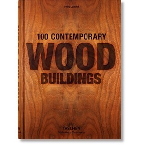 100 Contemporary Wood Buildings - (Bibliotheca Universalis) by  Philip Jodidio (Hardcover) - 1 of 1