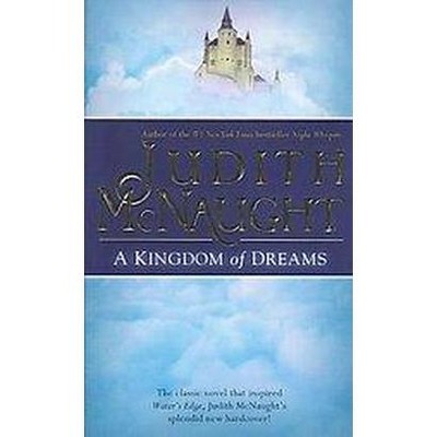 A Kingdom of Dreams - (Westmoreland Dynasty Saga) by  Judith McNaught (Paperback)