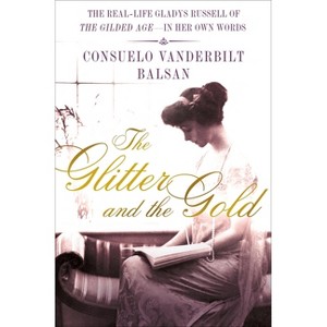 The Glitter and the Gold - by Consuela Vanderbilt Balsan - 1 of 1