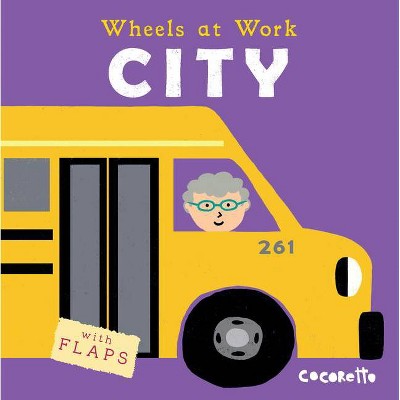 City - (Wheels at Work (Us Edition)) by  Child's Play (Board Book)