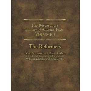The Researchers Library of Ancient Texts - Volume IV - (Researcher's Library of Ancient Texts) by  Martin Luther & William Tyndale (Paperback) - 1 of 1