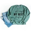 Simply Sage Market Just Livin' My Best Life Sweatshirt - 3 of 4