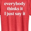 Women's - Instant Message - Everybody Thinks It I Just Say It Short Sleeve Graphic T-Shirt - 2 of 4