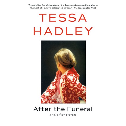 After the Funeral and Other Stories - by  Tessa Hadley (Paperback) - image 1 of 1