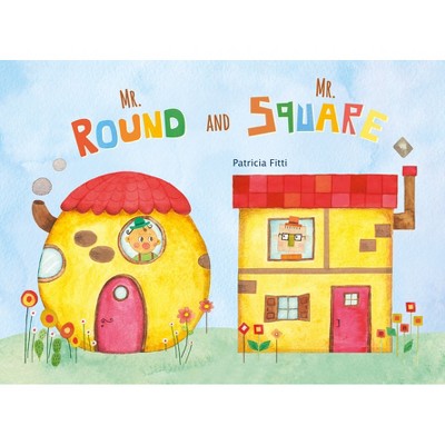 Mr. Round and Mr. Square - by  Patricia Fitti (Hardcover)