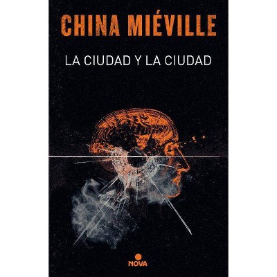 La Ciudad Y La Ciudad / The City & the City - by  China Miéville (Hardcover)