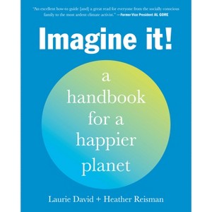 Imagine It! - by  Laurie David & Heather Reisman (Paperback) - 1 of 1