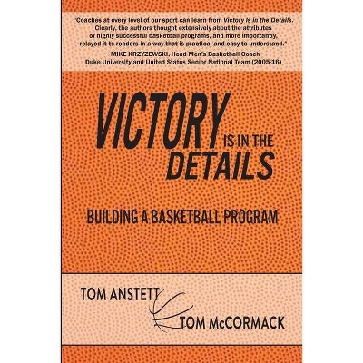 Victory Is in the Details - by  Tom Anstett & Tom McCormack (Paperback)