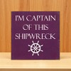 Slickblue Captain of This Shipwreck Wood Sign, Pine Material, Wall or Shelf Decor, Rustic Style, 7x7 Inches, Colors - 3 of 3