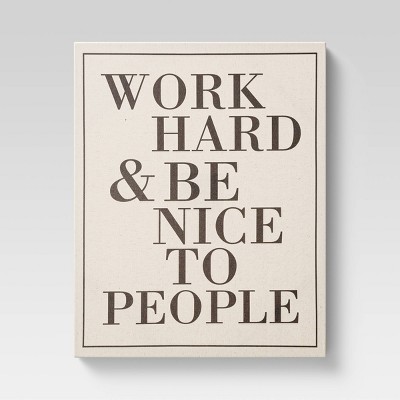 16" x 20" Work Hard and Be Nice Unframed Wall Canvas - Threshold™