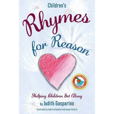 Children's Rhymes for Reason - (1) by  Judith Gasparino (Paperback)