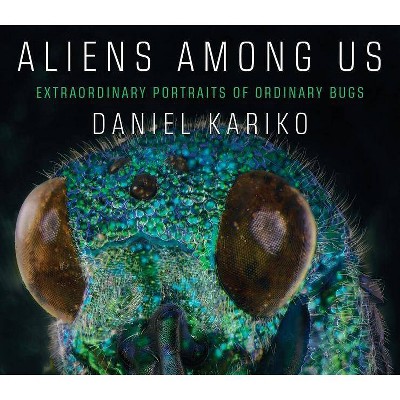 Aliens Among Us - by  Daniel Kariko (Hardcover)