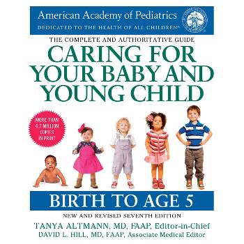 Caring for Your Baby and Young Child, 7th Edition - by  American Academy of Pediatrics (Paperback)