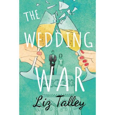 The Wedding War - by  Liz Talley (Paperback)