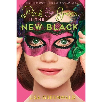 Pink & Green Is The New Black - By Lisa Greenwald (paperback) : Target