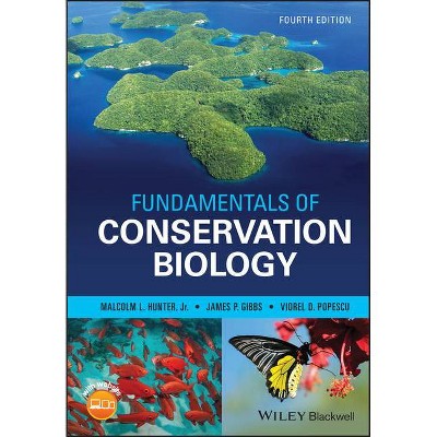 Fundamentals of Conservation Biology - 4th Edition by  Malcolm L Hunter & James P Gibbs & Viorel D Popescu (Hardcover)