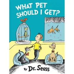 What Pet Should I Get? (Classic Seuss) by Dr. Seuss (Hardcover) by Dr. Seuss