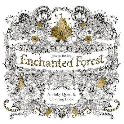 Enchanted Forest: An Inky Quest and Coloring Book by Johanna Basford (Paperback) by Johanna Basford