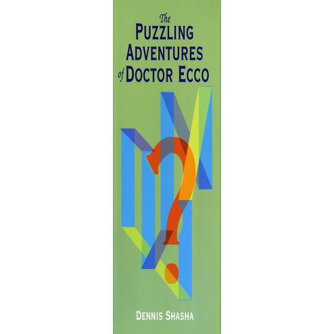 harpun kolbe indtryk The Puzzling Adventures Of Dr. Ecco - (dover Recreational Math) By Dennis  Shasha (paperback) : Target