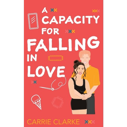 A Capacity for Faling in Love - by  Carrie Clarke (Paperback) - image 1 of 1