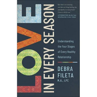 Love in Every Season - by  Debra Fileta (Paperback)