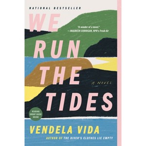 We Run the Tides - by  Vendela Vida (Paperback) - 1 of 1