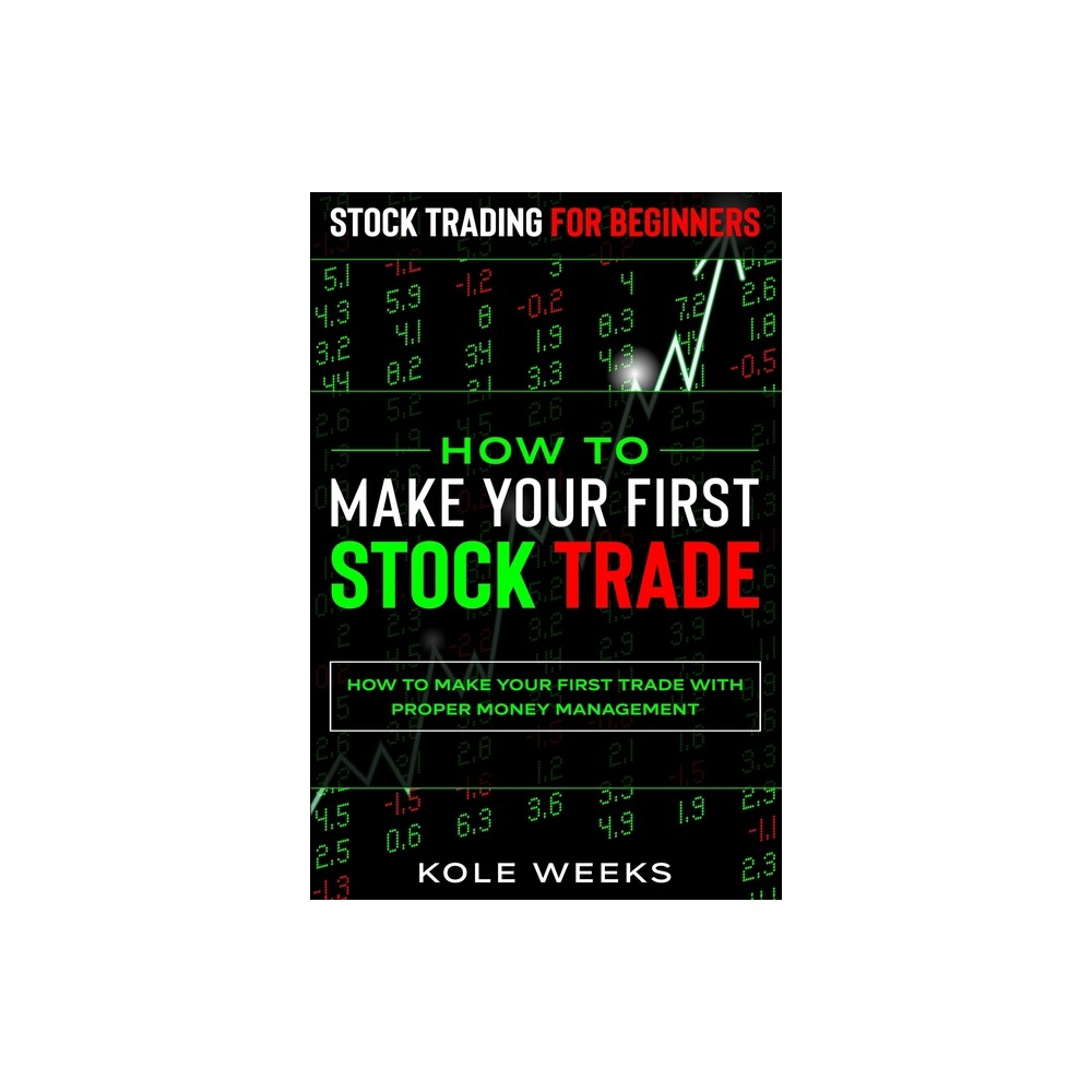 Stock Trading For Beginners - by Kole Weeks (Paperback)