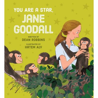 You Are a Star, Jane Goodall - by  Dean Robbins (Hardcover)