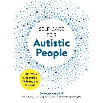 Self-Care for Autistic People - by  Megan Anna Neff (Hardcover)