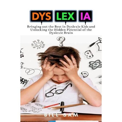 Dyslexia - by  Bill Sam (Paperback)