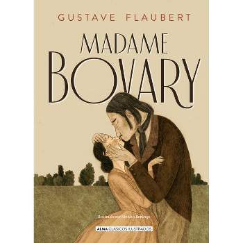 Madame Bovary - (Clásicos Ilustrados) by  Gustave Flaubert (Hardcover)