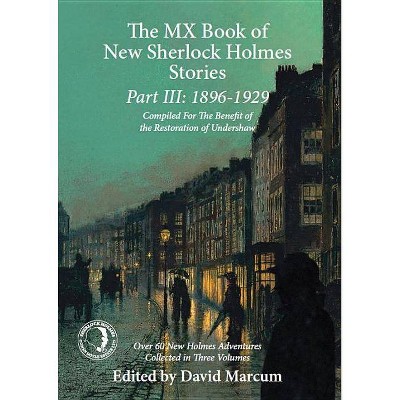 The MX Book of New Sherlock Holmes Stories Part III - by  David Marcum (Paperback)