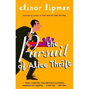 The Pursuit of Alice Thrift - (Vintage Contemporaries) by  Elinor Lipman (Paperback) - 1 of 1