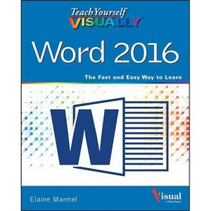 Teach Yourself Visually Word 2016 - by  Elaine Marmel (Paperback) - 1 of 1