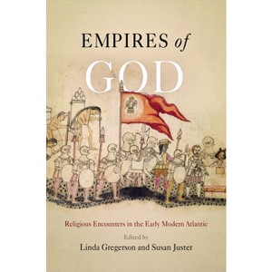 Empires of God - by  Linda Gregerson & Susan Juster (Paperback) - 1 of 1