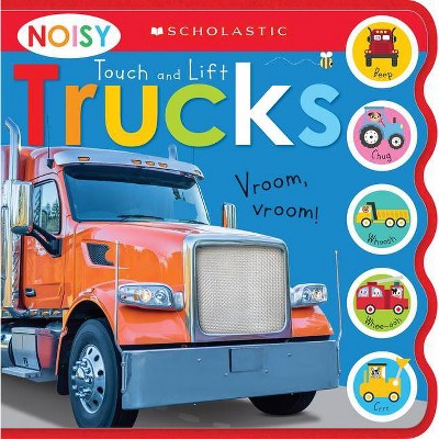 Noisy Touch and Lift Trucks: Scholastic Early Learners (Sound Book) - (Hardcover)