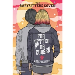 For Better or Cursed - (The Babysitters Coven) by  Kate M Williams (Paperback) - 1 of 1