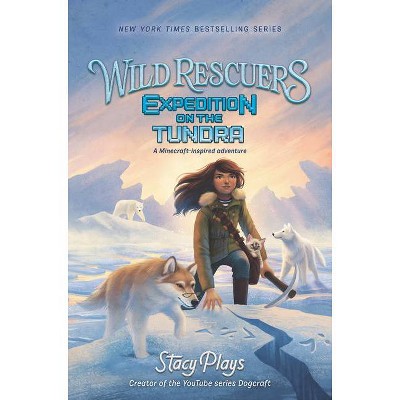 Wild Rescuers: Expedition on the Tundra - by Stacyplays (Hardcover)