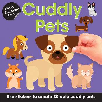First Sticker Art: Cuddly Pets - (Paperback)