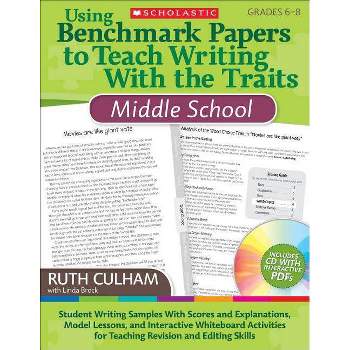 Using Benchmark Papers to Teach Writing with the Traits: Middle School - by  Ruth Culham (Mixed Media Product)