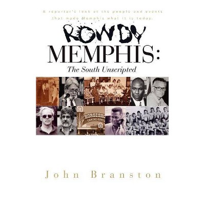 Rowdy Memphis - by  John Branston (Paperback)