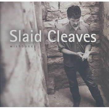 Slaid Cleaves - Wishbones (CD)