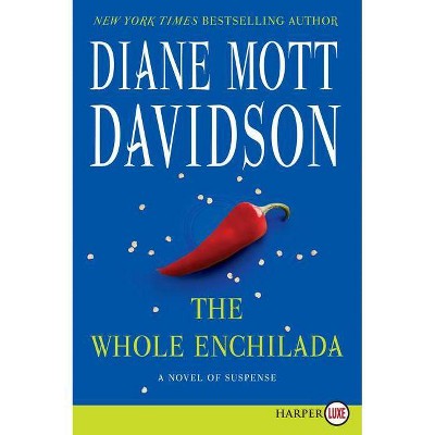 The Whole Enchilada - Large Print by  Diane Mott Davidson (Paperback)